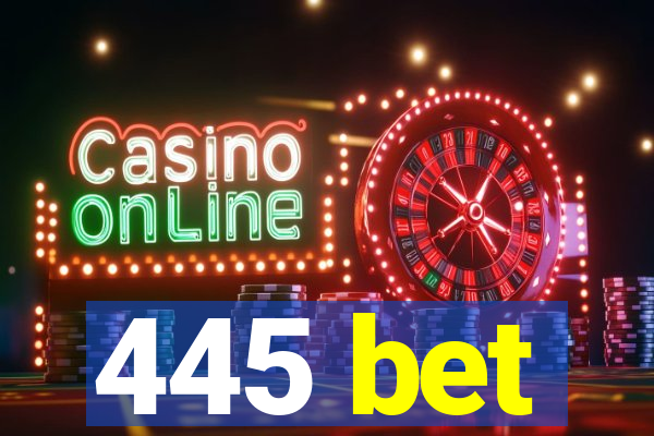 445 bet